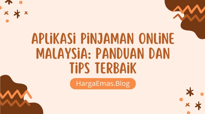 Aplikasi Pinjaman Online Malaysia: Panduan dan Tips Terbaik