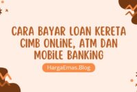 Cara Bayar Loan Kereta CIMB Online, ATM dan Mobile Banking