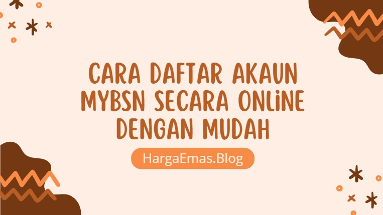 Cara Daftar Akaun myBSN Secara Online dengan Mudah