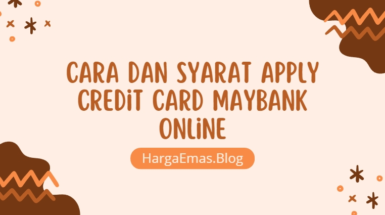 Cara dan Syarat Apply Credit Card Maybank Online