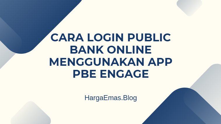 Cara Login Public Bank Online Menggunakan App PBe Engage