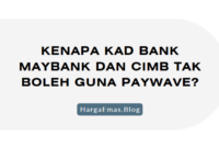 Kenapa Kad Bank Maybank dan CIMB Tak Boleh Guna PayWave?